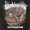 Bleed Into One - Birth Struggle Death