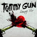 Tommy Gun - Always True