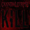 Cannibal Corpse - Kill