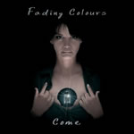 Fading Colours  - Come 