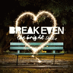 Break Even - The Bright Side