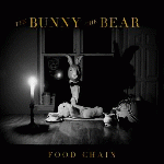 The Bunny The Bear - Food Chain