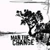 Man The Change - Man The Change