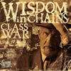 Wisdom In Chains - Class War