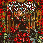 Psycho - The Grind Years