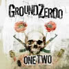 Ground Zeroo - One Two