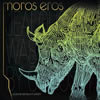 Moros Eros - Jealous Me Was Killed By Curiosity