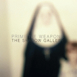 Primitive Weapons - The Shadow Gallery